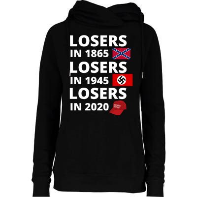 Losers In 1865, Losers In 1945, Losers In 2020 Funny Political Womens Funnel Neck Pullover Hood