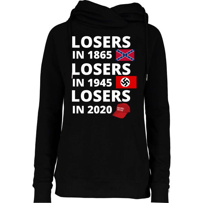 Losers In 1865, Losers In 1945, Losers In 2020 Funny Political Womens Funnel Neck Pullover Hood