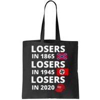 Losers In 1865, Losers In 1945, Losers In 2020 Funny Political Tote Bag