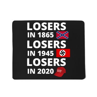 Losers In 1865, Losers In 1945, Losers In 2020 Funny Political Mousepad