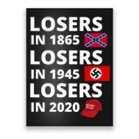 Losers In 1865, Losers In 1945, Losers In 2020 Funny Political Poster