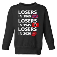 Losers In 1865, Losers In 1945, Losers In 2020 Funny Political Toddler Sweatshirt