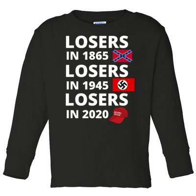 Losers In 1865, Losers In 1945, Losers In 2020 Funny Political Toddler Long Sleeve Shirt