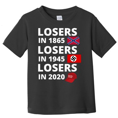 Losers In 1865, Losers In 1945, Losers In 2020 Funny Political Toddler T-Shirt