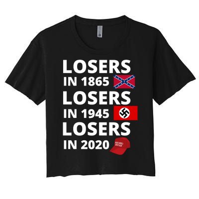 Losers In 1865, Losers In 1945, Losers In 2020 Funny Political Women's Crop Top Tee