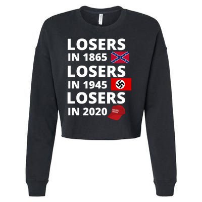 Losers In 1865, Losers In 1945, Losers In 2020 Funny Political Cropped Pullover Crew