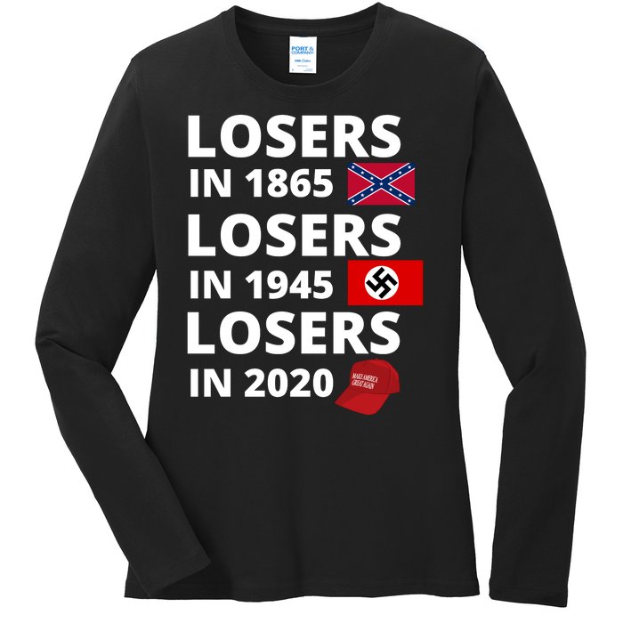 Losers In 1865, Losers In 1945, Losers In 2020 Funny Political Ladies Long Sleeve Shirt