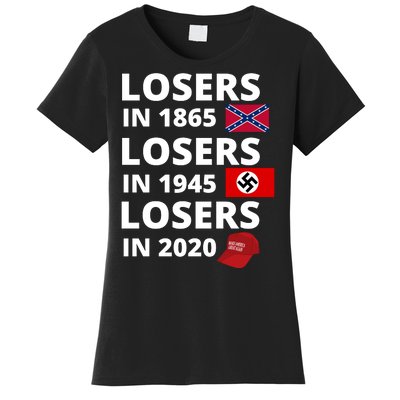 Losers In 1865, Losers In 1945, Losers In 2020 Funny Political Women's T-Shirt