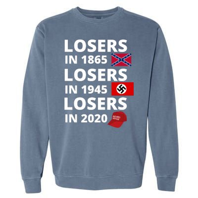 Losers In 1865, Losers In 1945, Losers In 2020 Funny Political Garment-Dyed Sweatshirt