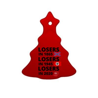 Losers In 1865, Losers In 1945, Losers In 2020 Funny Political Ceramic Tree Ornament