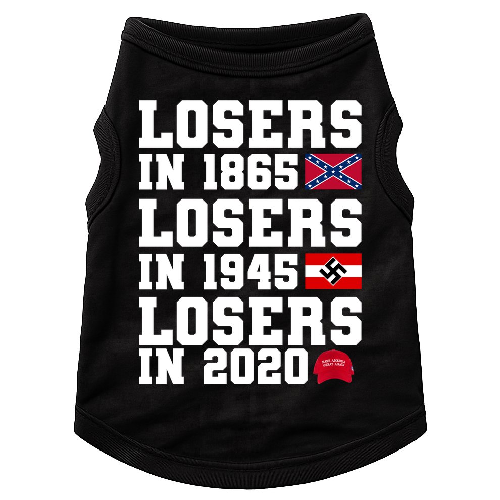 Losers In 1865 Losers In 1945 Losers In 2020 Doggie Tank
