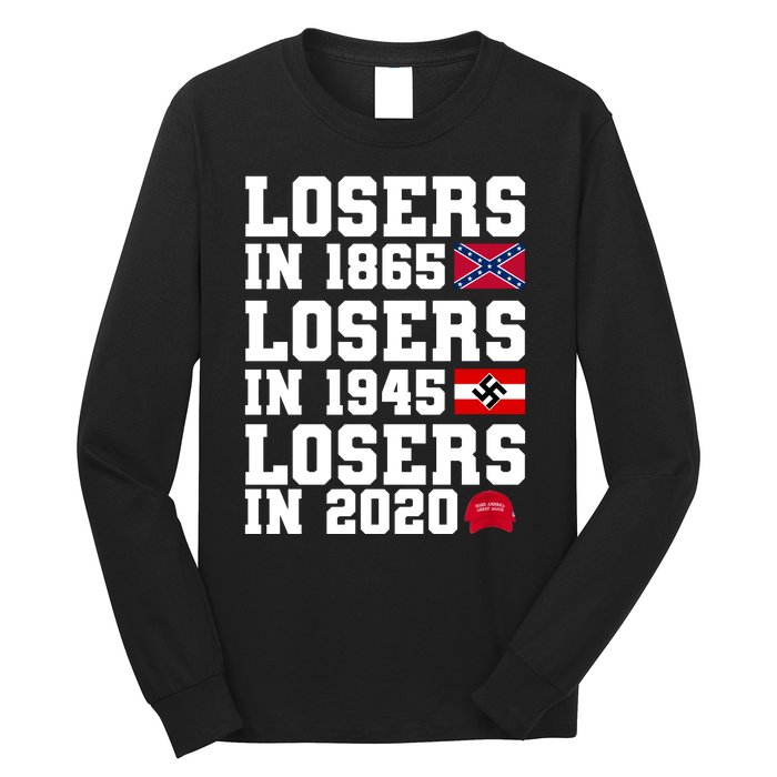 Losers In 1865 Losers In 1945 Losers In 2020 Long Sleeve Shirt