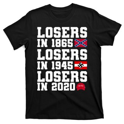 Losers In 1865 Losers In 1945 Losers In 2020 T-Shirt