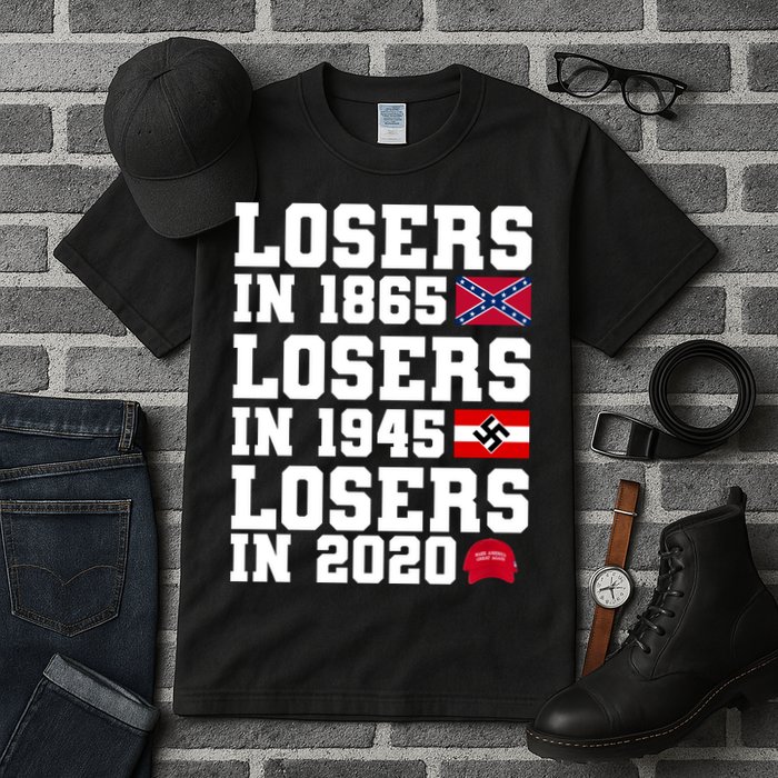 Losers In 1865 Losers In 1945 Losers In 2020 Tall T-Shirt
