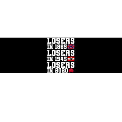 Losers In 1865 Losers In 1945 Losers In 2020 Bumper Sticker