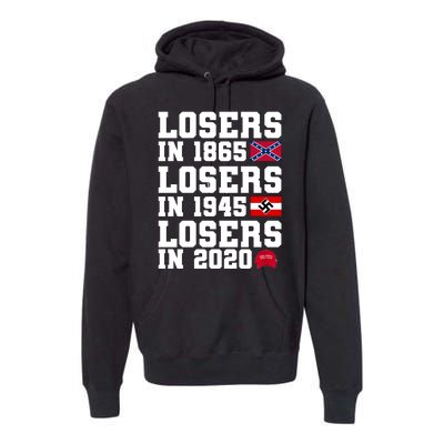 Losers In 1865 Losers In 1945 Losers In 2020 Premium Hoodie