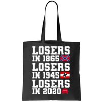 Losers In 1865 Losers In 1945 Losers In 2020 Tote Bag