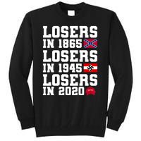 Losers In 1865 Losers In 1945 Losers In 2020 Tall Sweatshirt