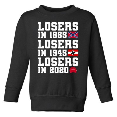 Losers In 1865 Losers In 1945 Losers In 2020 Toddler Sweatshirt