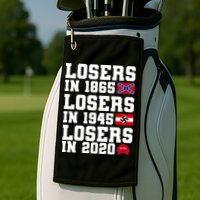 Losers In 1865 Losers In 1945 Losers In 2020 Golf Towel