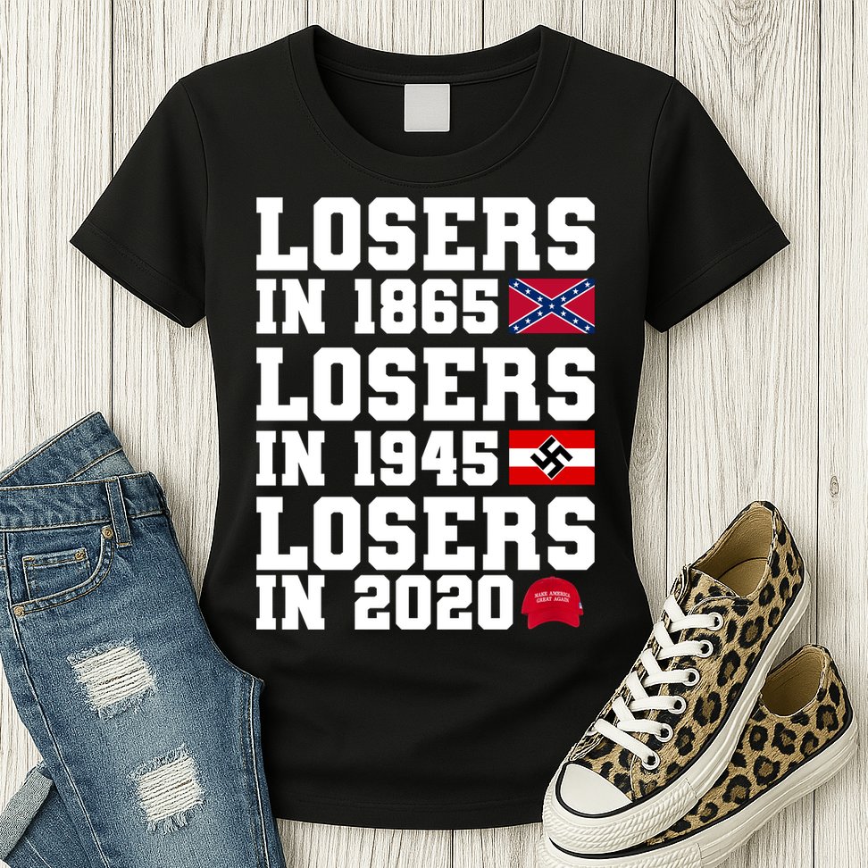 Losers In 1865 Losers In 1945 Losers In 2020 Womens T-Shirt