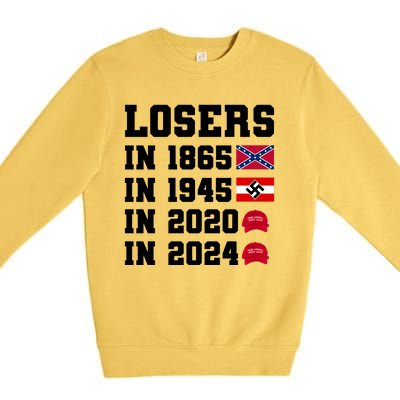 Losers In 1865 In 1945 In 2020 In 2024 Premium Crewneck Sweatshirt