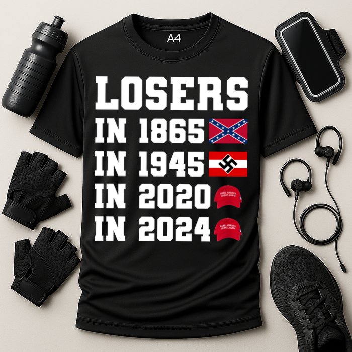 Losers In 1865 In 1945 In 2020 In 2024 Performance Shirt
