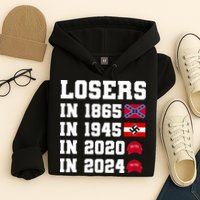 Losers In 1865 In 1945 In 2020 In 2024 Hoodie