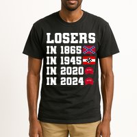 Losers In 1865 In 1945 In 2020 In 2024 Tall T-Shirt