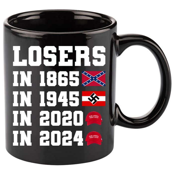 Losers In 1865 In 1945 In 2020 In 2024 11oz C Handle Ceramic Mug