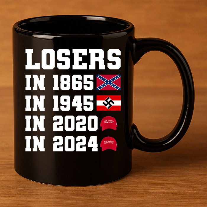 Losers In 1865 In 1945 In 2020 In 2024 11oz C Handle Ceramic Mug