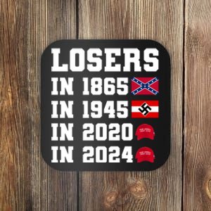 Losers In 1865 In 1945 In 2020 In 2024 Coaster