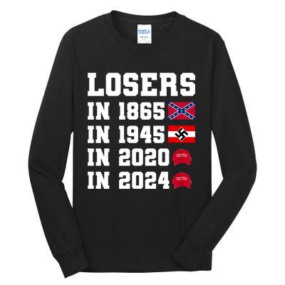 Losers In 1865 In 1945 In 2020 In 2024 Tall Long Sleeve T-Shirt