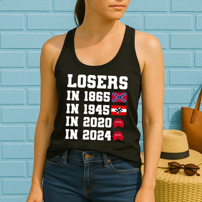 Losers In 1865 In 1945 In 2020 In 2024 Womens Tank Top