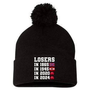 Losers In 1865 In 1945 In 2020 In 2024 Pom Pom 12in Knit Beanie