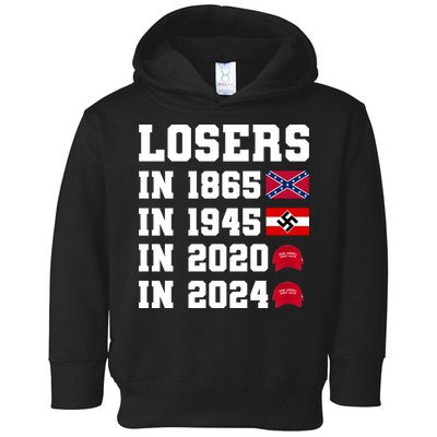 Losers In 1865 In 1945 In 2020 In 2024 Toddler Hoodie