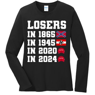 Losers In 1865 In 1945 In 2020 In 2024 Ladies Long Sleeve Shirt