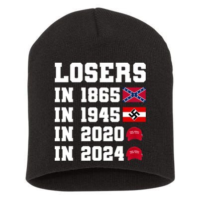 Losers In 1865 In 1945 In 2020 In 2024 Short Acrylic Beanie
