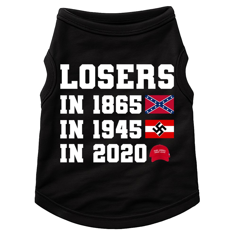 Losers In 1865 In 1945 In 2020 Doggie Tank