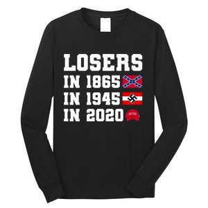 Losers In 1865 In 1945 In 2020 Long Sleeve Shirt