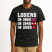 Losers In 1865 In 1945 In 2020 Tall T-Shirt