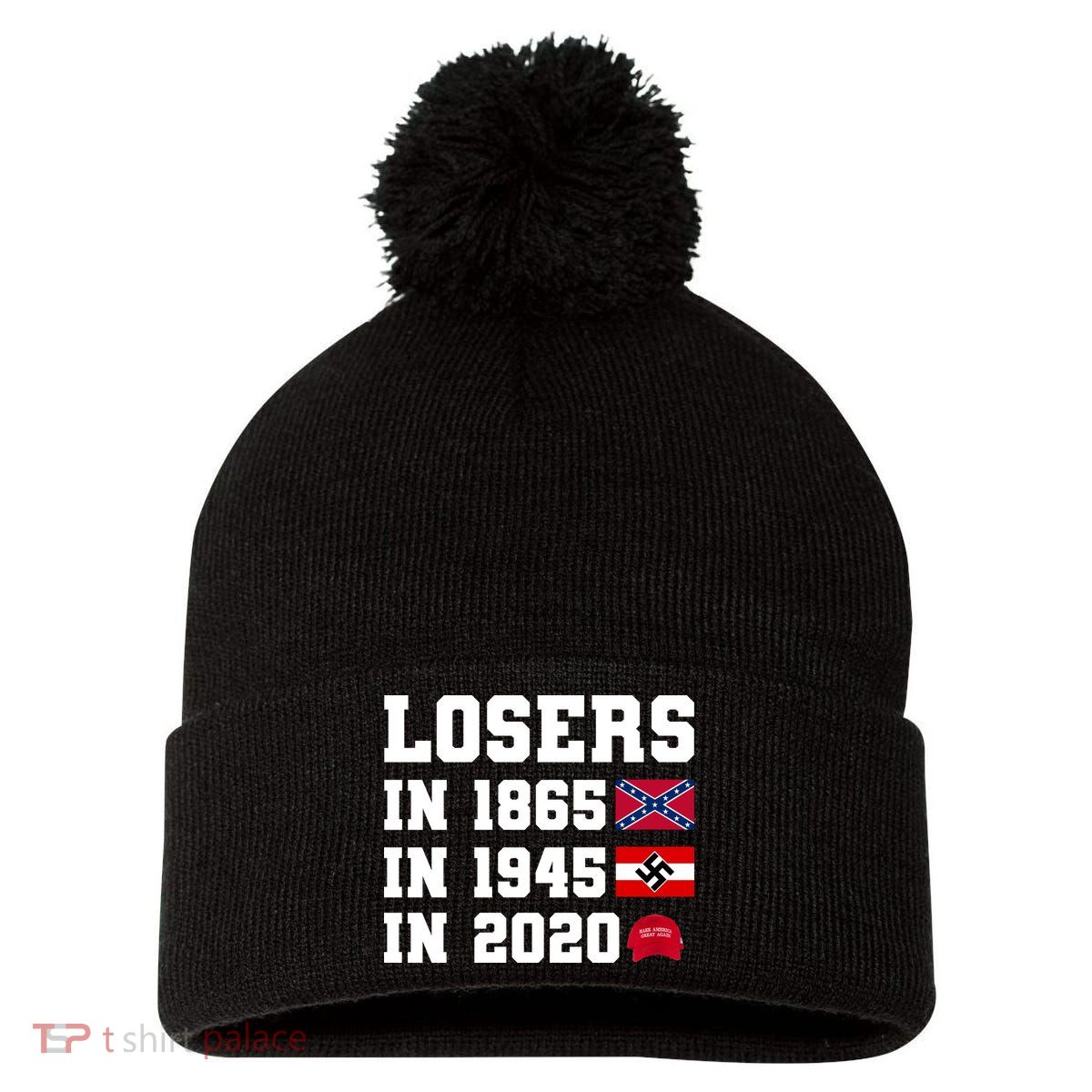 Losers In 1865 In 1945 In 2020 Pom Pom 12in Knit Beanie