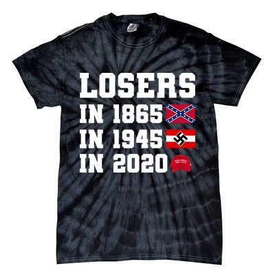 Losers In 1865 In 1945 In 2020 Tie-Dye T-Shirt