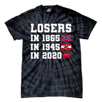 Losers In 1865 In 1945 In 2020 Tie-Dye T-Shirt