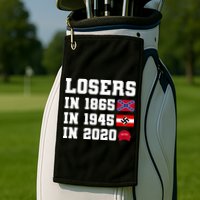 Losers In 1865 In 1945 In 2020 Golf Towel