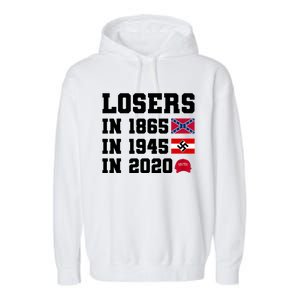 Losers In 1865 In 1945 In 2020 Garment-Dyed Fleece Hoodie