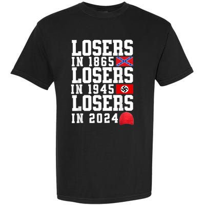 Losers In 1865 Losers In 1945 Losers In 2024 Garment-Dyed Heavyweight T-Shirt