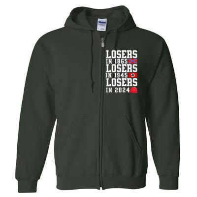 Losers In 1865 Losers In 1945 Losers In 2024 Full Zip Hoodie