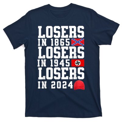 Losers In 1865 Losers In 1945 Losers In 2024 T-Shirt