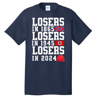 Losers In 1865 Losers In 1945 Losers In 2024 Tall T-Shirt